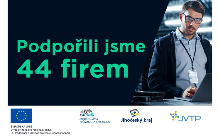 V projektu Služby JVTP – Podpora trendů podpořeno 44 jihočeských firem