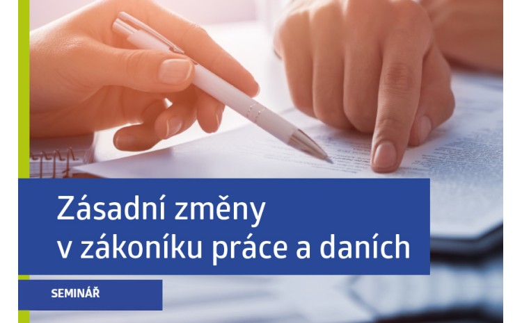 Pozvánka na seminář Zásadní změny v zákoníku práce a daních