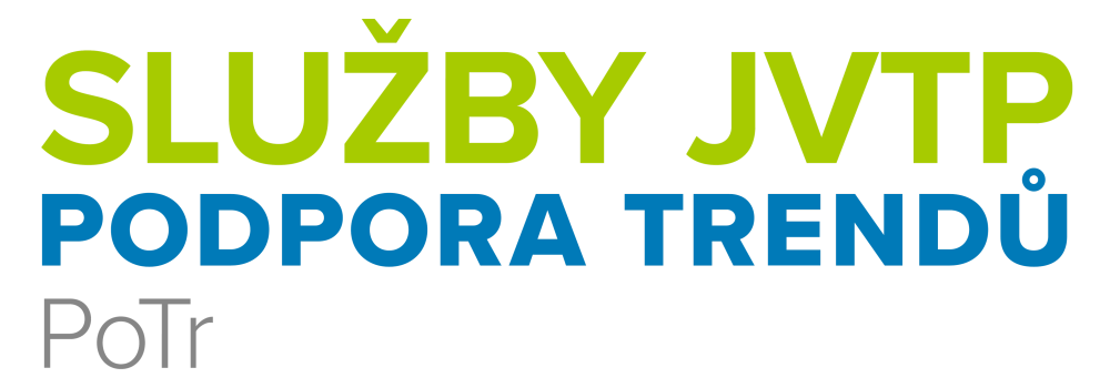 POZOR, blíží se konec výzvy k předkládání žádostí o podporu do programu Služby JVTP – Podpora Trendů (PoTr)
