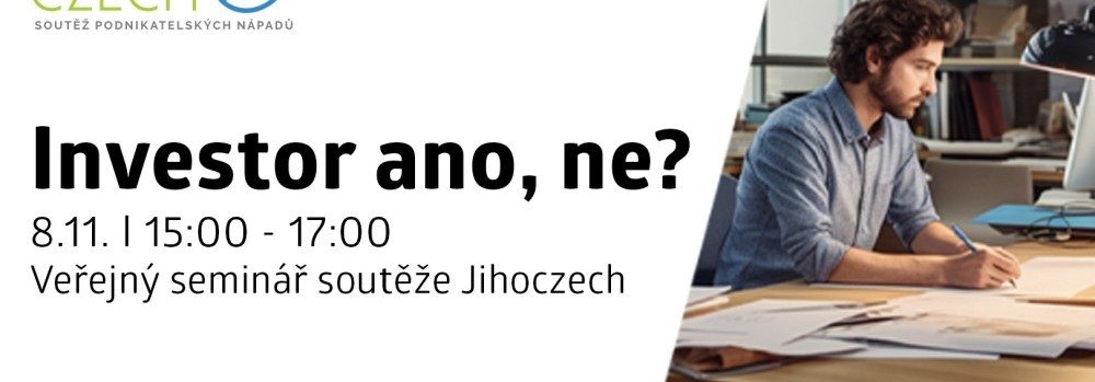 Investor ano, ne? Veřejný seminář soutěže Jihoczech